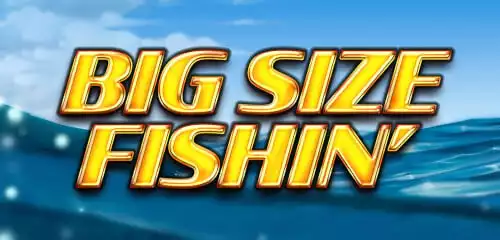 Big Size Fishin Slot Review