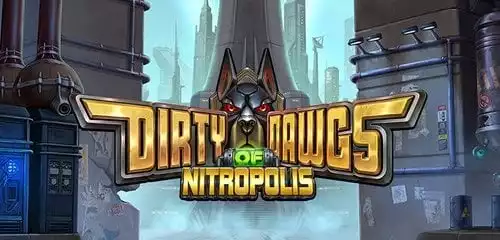Dirty Dawgs of Nitropolis Slot Review