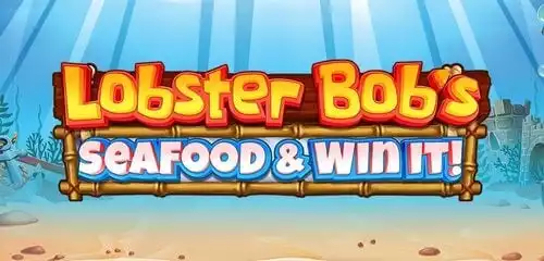 Lobster Bob’s Sea Food and Win It Slot Review
